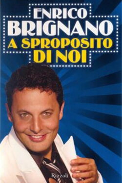 Enrico Brignano: A sproposito di noi (2008) Enrico Brignano: A sproposito di noi (2008)