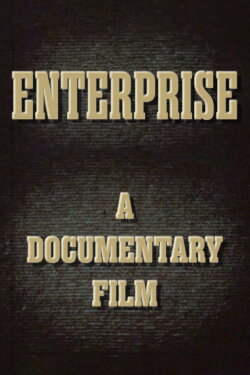 Enterprise: A Documentary Film (1948) Enterprise: A Documentary Film (1948)