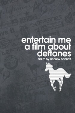 Entertain Me: A Film About the Deftones (2002) Entertain Me: A Film About the Deftones (2002)