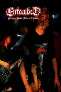 Entombed: Monkey Puss (Live in London) (1999) Entombed: Monkey Puss (Live in London) (1999)