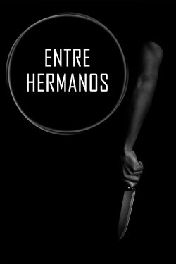 Entre Hermanos (2021) Entre Hermanos (2021)