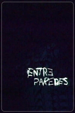 Entre Paredes (2004)