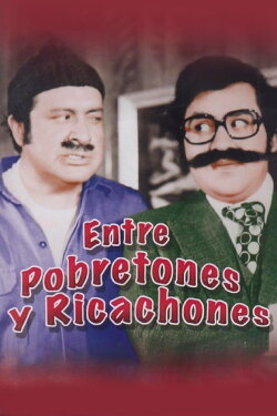 Entre Pobretones y Ricachones (1973) Entre Pobretones y Ricachones (1973)