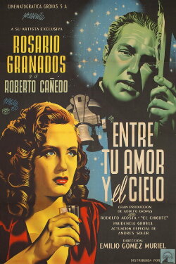 Entre tu amor y el cielo (1950) Entre tu amor y el cielo (1950)