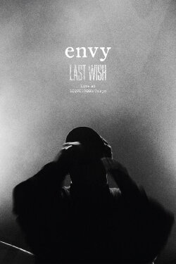 Envy: Last Wish - Live at Liquid Room Tokyo (2021) Envy: Last Wish - Live at Liquid Room Tokyo (2021)