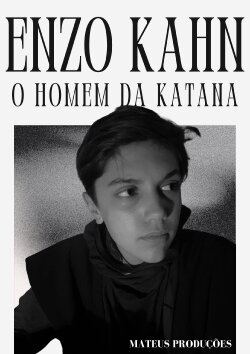 Enzo Kahn - O Homem da Katana (2023) Enzo Kahn - O Homem da Katana (2023)