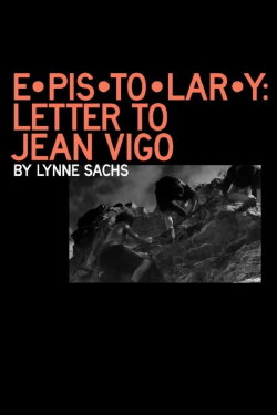 E•pis•to•lar•y: letter to Jean Vigo (2021)