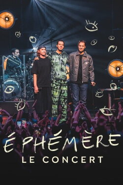 Ephémère - Le concert (2023) Ephémère - Le concert (2023)