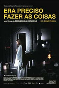 Era Preciso Fazer as Coisas (2007) Era Preciso Fazer as Coisas (2007)