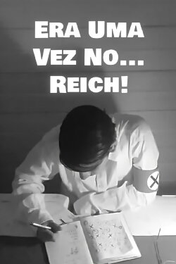 Era Uma Vez No... Reich! (2020) Era Uma Vez No... Reich! (2020)