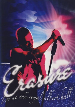 Erasure: Live at the Royal Albert Hall (2007) Erasure: Live at the Royal Albert Hall (2007)