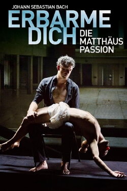 Erbarme dich - Matthäus Passion Stories (2015) Erbarme dich - Matthäus Passion Stories (2015)