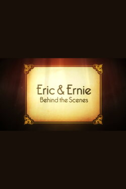 Eric & Ernie: Behind the Scenes (2011) Eric & Ernie: Behind the Scenes (2011)