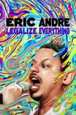 Eric Andre: Legalize Everything (2020) Eric Andre: Legalize Everything (2020)