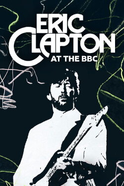Eric Clapton at the BBC: The Rock 'n' Roll Years (2009) Eric Clapton at the BBC: The Rock 'n' Roll Years (2009)