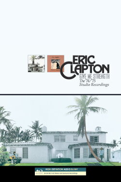 Eric Clapton - Give Me Strength: The 74-75 Recordings (2013) Eric Clapton - Give Me Strength: The 74-75 Recordings (2013)