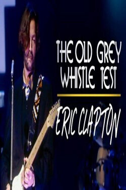 Eric Clapton: Old Grey Whistle Test (1977) Eric Clapton: Old Grey Whistle Test (1977)