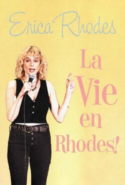 Erica Rhodes: La Vie en Rhodes (2021) Erica Rhodes: La Vie en Rhodes (2021)