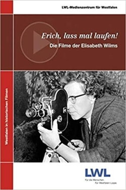 Erich, lass mal laufen!: Die Filme der Elisabeth Wilms (2011) Erich, lass mal laufen!: Die Filme der Elisabeth Wilms (2011)
