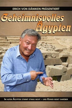 Erich von Däniken - Geheimnisvolles Ägypten (2011)
