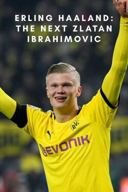 Erling Haaland: The Next Zlatan Ibrahimovic (2020)