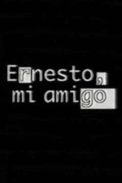 Ernesto, mi amigo (1998) Ernesto, mi amigo (1998)