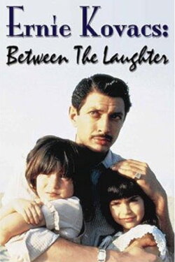 Ernie Kovacs: Between the Laughter (1984) Ernie Kovacs: Between the Laughter (1984)