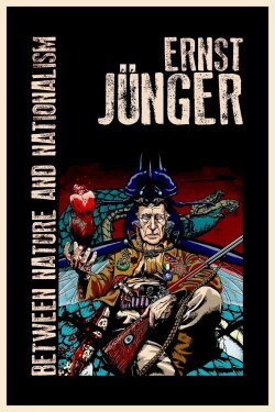 Ernst Jünger: Between Nature and Nationalism (2019) Ernst Jünger: Between Nature and Nationalism (2019)
