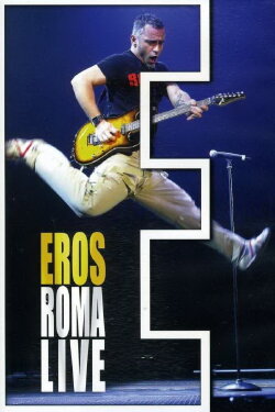 Eros Ramazzotti: Eros Roma Live (2004)