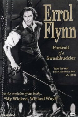 Errol Flynn: Portrait of a Swashbuckler (1983) Errol Flynn: Portrait of a Swashbuckler (1983)