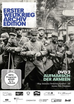 Erster Weltkrieg Archiv Edition: Aufmarsch der Armeen (2014)