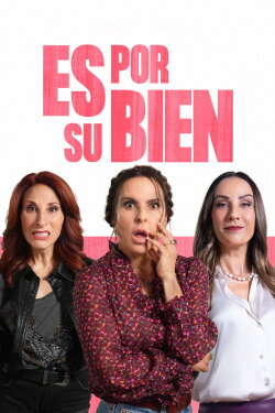 Es por su bien (2024) Es por su bien (2024)