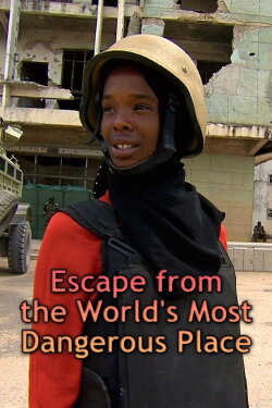 Escape from the World's Most Dangerous Place (2012) Escape from the World's Most Dangerous Place (2012)