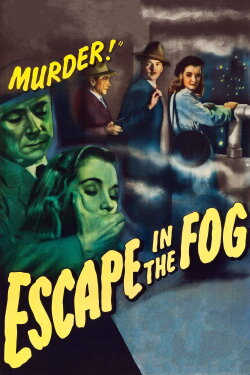 Escape in the Fog (1945) Escape in the Fog (1945)