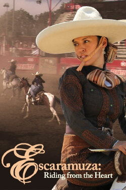 Escaramuza: Riding from the Heart (2012) Escaramuza: Riding from the Heart (2012)