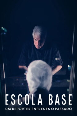 Escola Base: Um Repórter Enfrenta o Passado (2022) Escola Base: Um Repórter Enfrenta o Passado (2022)