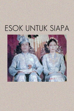 Esok Untuk Siapa (1982) Esok Untuk Siapa (1982)