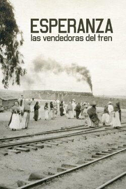 Esperanza, las vendedoras del tren (2021) Esperanza, las vendedoras del tren (2021)