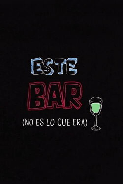Este Bar (no es lo que era) (2017) Este Bar (no es lo que era) (2017)