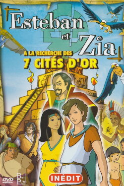 Esteban and Zia in search of the 7 cities of gold (2006) Esteban and Zia in search of the 7 cities of gold (2006)