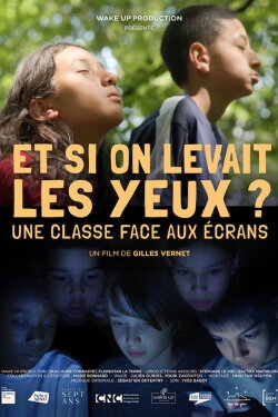 Et si on levait les yeux ? Une classe face aux écrans (2024) Et si on levait les yeux ? Une classe face aux écrans (2024)