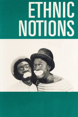 Ethnic Notions (1986) Ethnic Notions (1986)