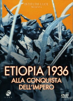 Etiopia 1936: alla conquista dell'impero (2004) Etiopia 1936: alla conquista dell'impero (2004)