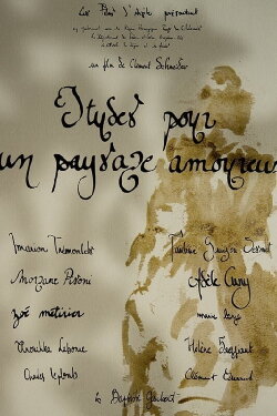 Etudes pour un paysage amoureux (2013) Etudes pour un paysage amoureux (2013)