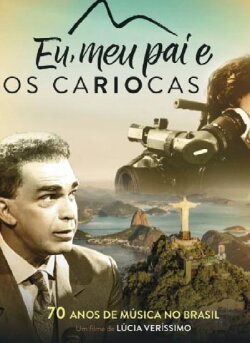 Eu, Meu Pai e Os Cariocas (2017) Eu, Meu Pai e Os Cariocas (2017)