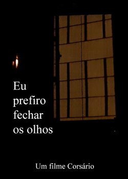 Eu Prefiro Fechar os Olhos (2021) Eu Prefiro Fechar os Olhos (2021)