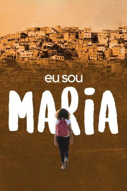 Eu Sou Maria (2023) Eu Sou Maria (2023)