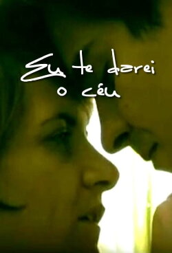 Eu te Darei o Céu (2005) Eu te Darei o Céu (2005)