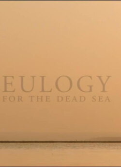 Eulogy for the Dead Sea (2018) Eulogy for the Dead Sea (2018)