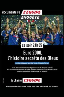 Euro 2000 : L'histoire secrète des Bleus (2021) Euro 2000 : L'histoire secrète des Bleus (2021)